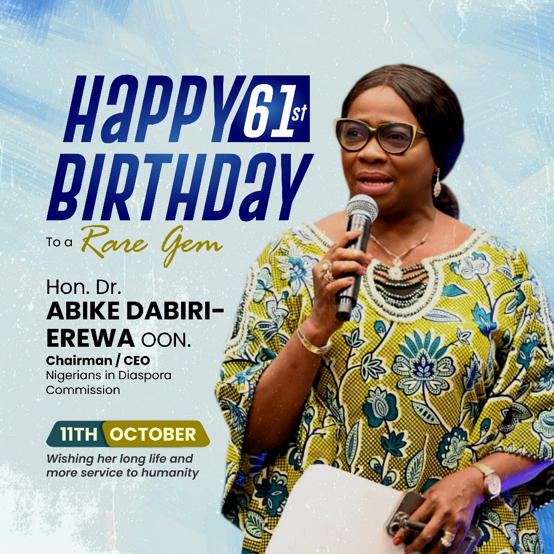 You are currently viewing IT’S THE WORLD’S MAMA DIASPORA DAY, HAPPY 61ST BIRTHDAY TO HON. DR. ABIKE DABIRI-EREWA, OON. By Akinsola